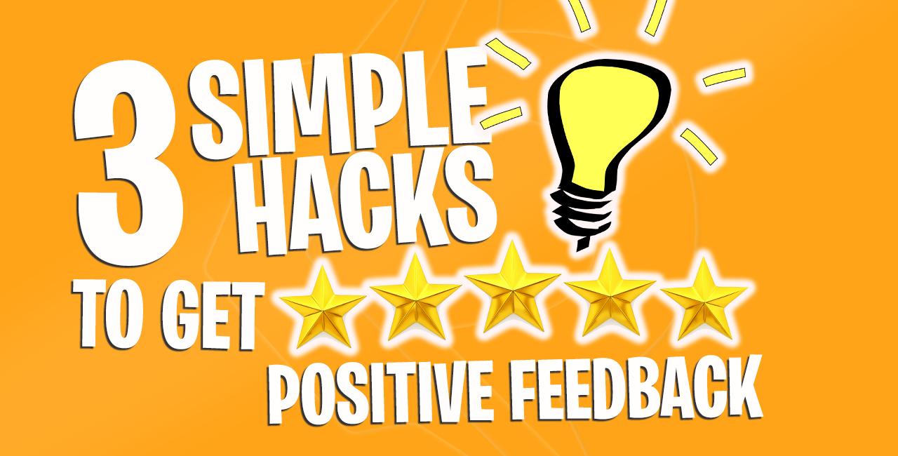 3 Simple Hacks To Get Positive Feedback Messages