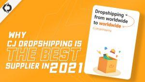Why CJDropshipping Is The Best Supplier In 2021
