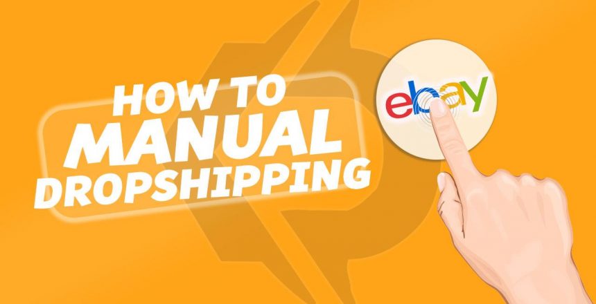 Manual Dropshipping On eBay