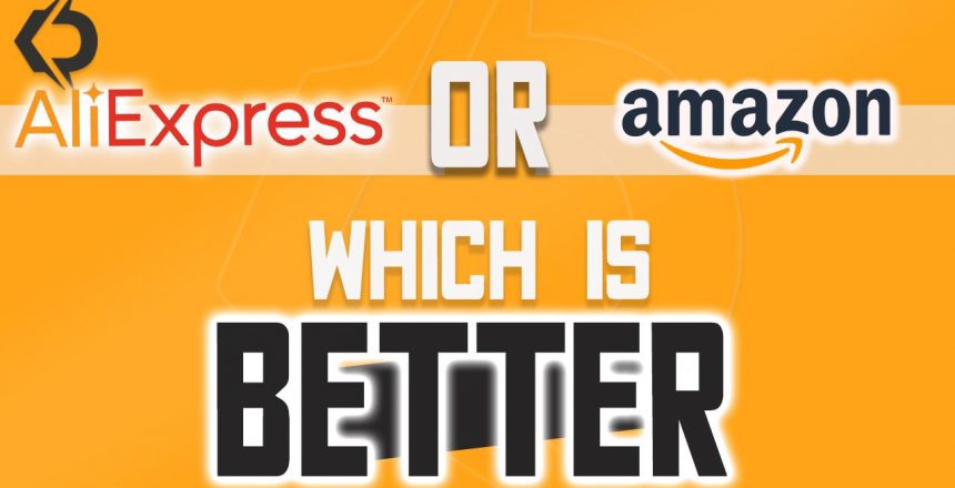 Which Is Better AliExpress Or Amazon