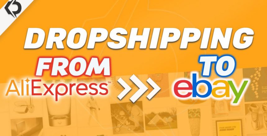 Dropshipping From AliExpress To eBay