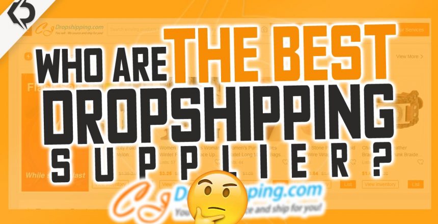 Who Are The Best Dropshipping Suppliers Of 2021